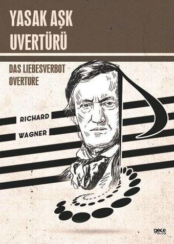 Yasak Aşk Uvertürü: Das Liebesverbot Overture - Richard Wagner - Gece Kitaplığı