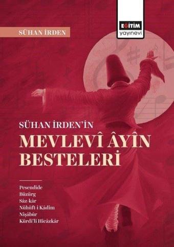 Sühan İrden'in Mevlevi Ayin Besteleri - Sühan İrden - Eğitim Yayınevi