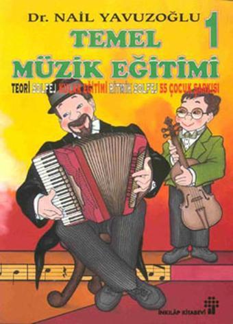 Temel Müzik Eğitimi 1-(2 Kaset Ile) - Nail Yavuzoğlu - İnkılap Kitabevi Yayınevi