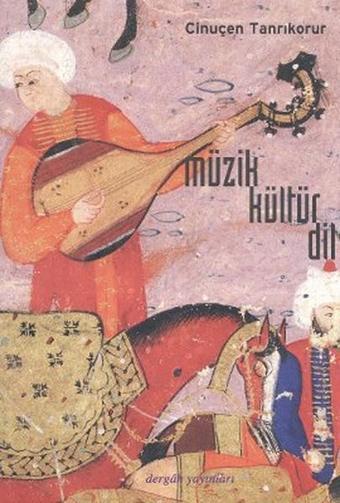 Müzik Kültür Dil - Cinuçen Tanrıkorur - Dergah Yayınları