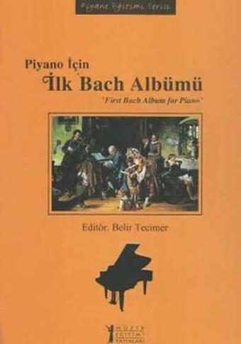 Piyano İçin İlk Bach Albümü - Müzik Eğitimi Yayınları