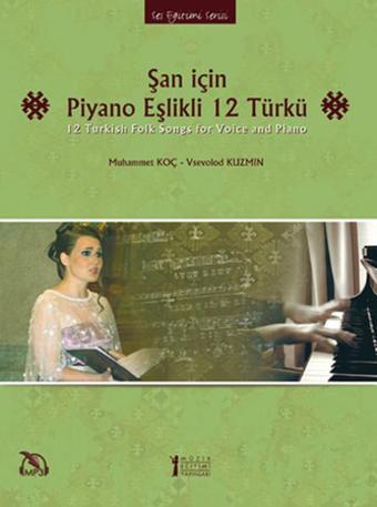 Şan İçin Piyano Eşlikli 12 Türkü - Vsevolod Kuzmin - Müzik Eğitimi Yayınları