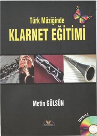 Türk Müziğinde Klarnet Eğitimi - Metin Gülsün - Yurtrenkleri Yayınevi