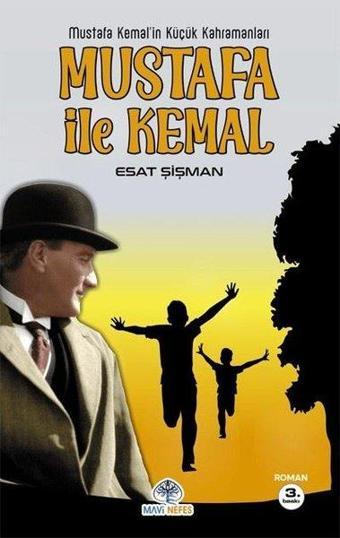Mustafa İle Kemal - Mustafa Kemal'in Küçük Kahramanları - Esat Şişman - Mavi Nefes
