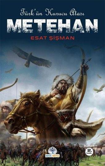 Türk'ün Kurucu Atası: Metehan - Esat Şişman - Mavi Nefes