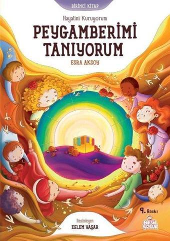 Peygamberimi Tanıyorum - Hayalini Kuruyorum - Birinci Kitap - Esra Aksoy - Nesil Çocuk Yayınları