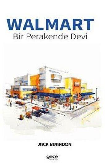 Walmart - Bir Perakende Devi - Jack Brandon - Gece Kitaplığı