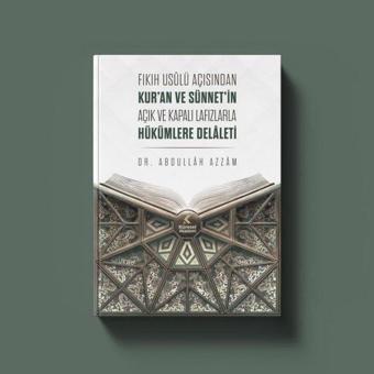 Fıkıh Usulü Açısından Kur'an ve Sünnet'in Açık ve Kapalı Lafızlarla Hükümlere Delaleti - Abdullah Azzam - Küresel Akademi