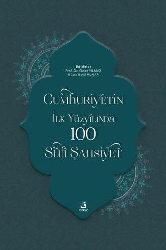 Cumhuriyetin İlk Yüzyılında 100 Sufi Şahsiyet - Kolektif  - Fecr Yayınları