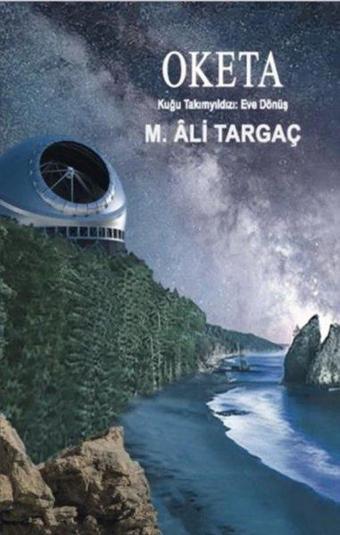 Oketa - KuğuTakımyıldızı: Eve Dönüş - M. Ali Targaç - Servet