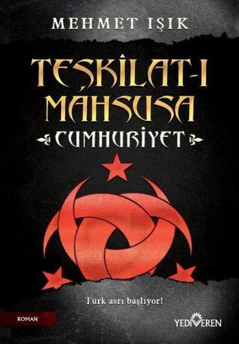 Teşkilat-ı Mahsusa Cumhuriyet - Mehmet Işık - Yediveren Yayınları