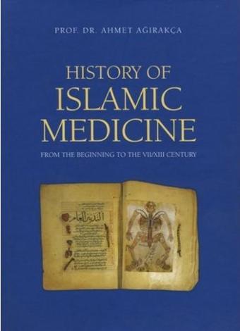 History of Islamic Medicine - Muhammed Hamidullah Ağırakça - Akdem Yayınları