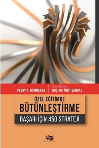 Özel Eğitimde Bütünleştirme Başarı İçin 450 Strateji - Peggy A. Hammeken - Anı Yayıncılık