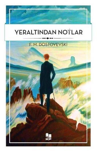 Yeraltından Notlar - Fyodor Mihayloviç Dostoyevski - KP Kitap Pazarı Yayınları