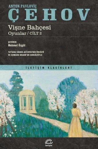 Vişne Bahçesi Oyunlar - Cilt 2 - İletişim Klasikleri - Anton Pavloviç Çehov - İletişim Yayınları