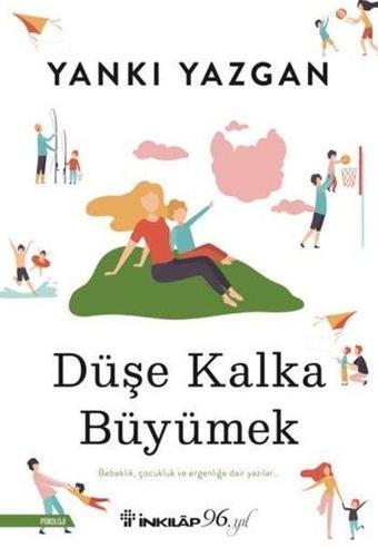 Düşe Kalka Büyümek - Yankı Yazgan - İnkılap Kitabevi Yayınevi