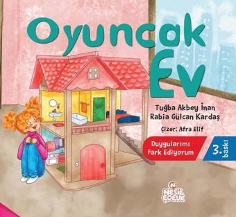 Oyuncak Ev - Duygularımı Fark Ediyorum - Rabia Gülcan Kardaş - Nesil Çocuk Yayınları