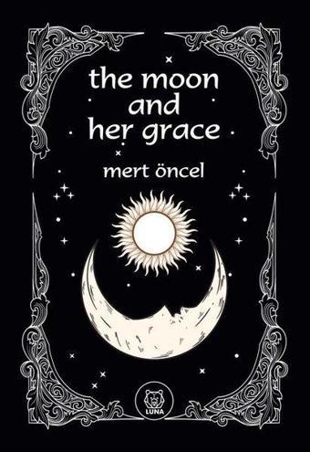 The Moon and Her Grace - Mert Öncel - Luna Yayınları