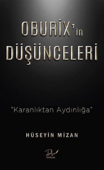 Oburix'in Düşünceleri - Karanlıktan Aydınlığa - Hüseyin Mizan - DLS Yayınları