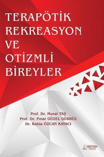 Terapötik Rekreasyon ve Otizmli Bireyler - Murat Taş - Serüven Kitabevi