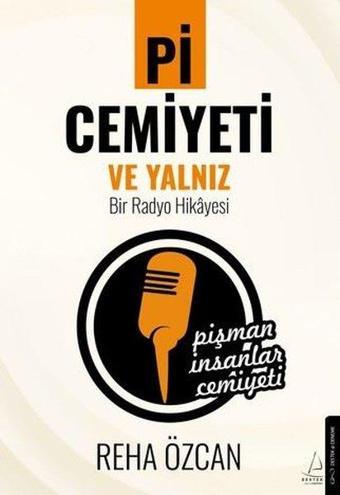 Pi Cemiyeti ve Yalnız Bir Radyo Hikayesi - Reha Özcan - Destek Yayınları