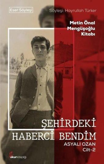 Şehirdeki Haberci Bendim - Asyalı Ozan Cilt 2 - Metin Önal Mengüşoğlu Kitabı - Kolektif  - Okur Kitaplığı