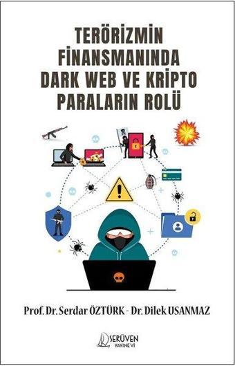 Terörizmin Finansmanında Dark Web ve Kripto Paraların Rolü - Dilek Usanmaz - Serüven Kitabevi