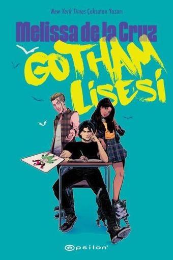 Gotham Lisesi - Melissa De La Cruz - Epsilon Yayınevi