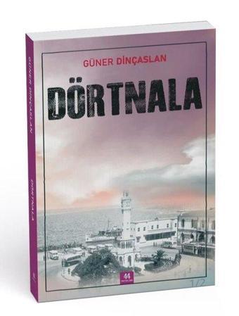 Dörtnala - Güner Dinçaslan - 44 Yayınları