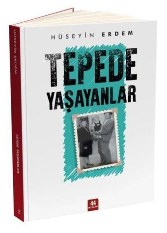 Tepede Yaşayanlar - Hüseyin Erdem - 44 Yayınları