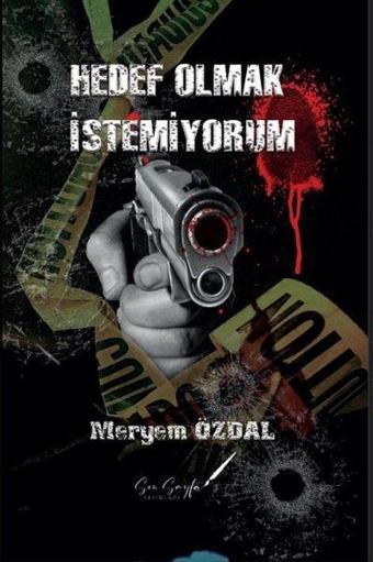 Hedef Olmak İstemiyorum - Meryem Özdal - Son Sayfa Yayınları