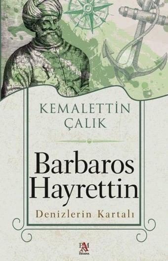 Barbaros Hayrettin - Denizlerin Kartalı - Kemalettin Çalık - Panama Yayıncılık