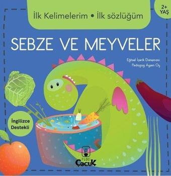 İlk Kelimelerim İlk Sözlüğüm Sebze ve Meyveler 2 + Yaş - Kolektif  - Floki Çocuk