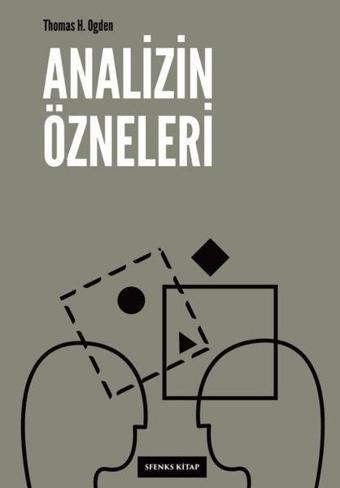 Analizin Özneleri - Thomas H. Ogden - Sfenks Kitap