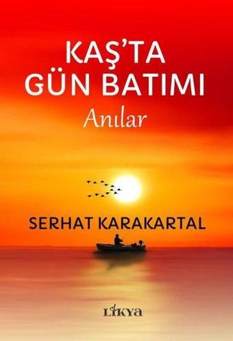 Kaş'ta Gün Batımı - Anılar - Serhat Karakartal - Likya