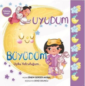 Uyudum Büyüdüm - Uyku Yolculuğum… - Sinem Gerger Akınal - Bebek ve Uyku Yayınları