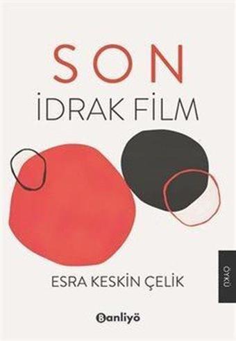 Son: İdrak Film - Esra Keskin Çelik - Banliyö Kitap