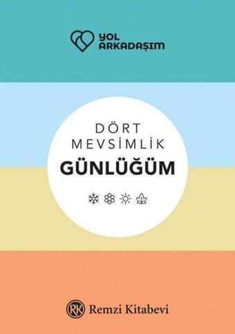 Yol Arkadaşım - Dört Mevsimlik Günlüğüm - Binhan Dirilgen - Remzi Kitabevi