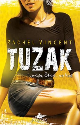 Tuzak - Dönüşüm Serisi 4. Kitap - Rachel Vincent - Pegasus Yayınevi