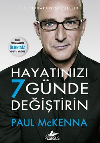 Hayatınızı 7 Günde Değiştirin - Paul Mckenna - Pegasus Yayınevi