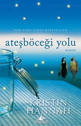 Ateşböceği Yolu - Kristin Hannah - Pegasus Yayınevi