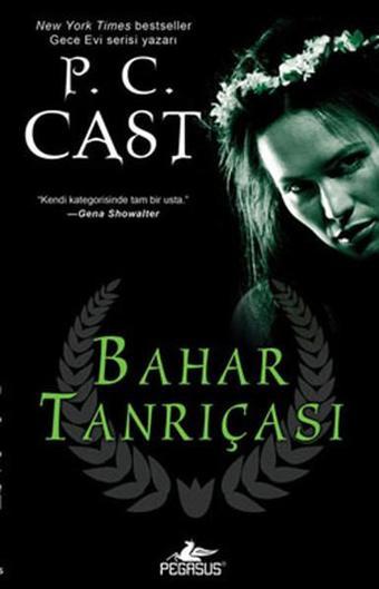 Bahar Tanrıçası - Tanrıça Serisi 2.Kitap - P. C. Cast - Pegasus Yayınevi