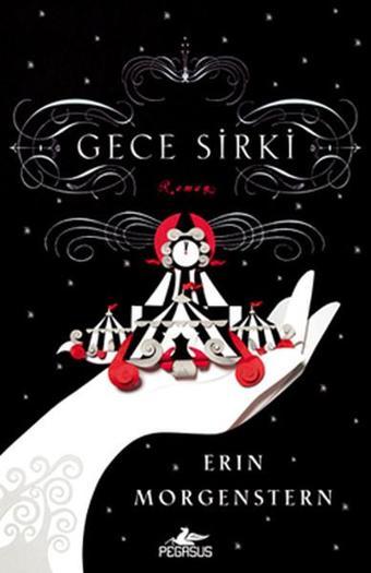 Gece Sirki - Erin Morgenstern - Pegasus Yayınevi