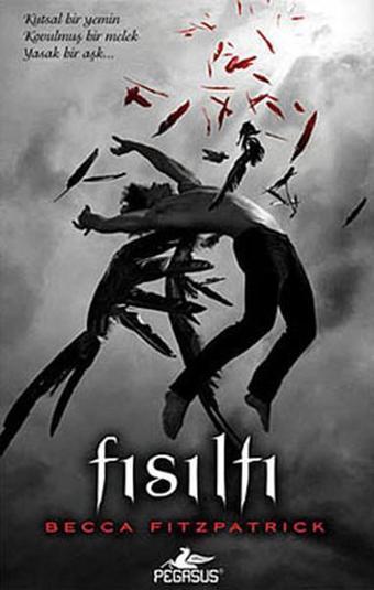 Fısıltı - Hush Hush Serisi 1. Kitap - Becca Fitzpatrick - Pegasus Yayınevi