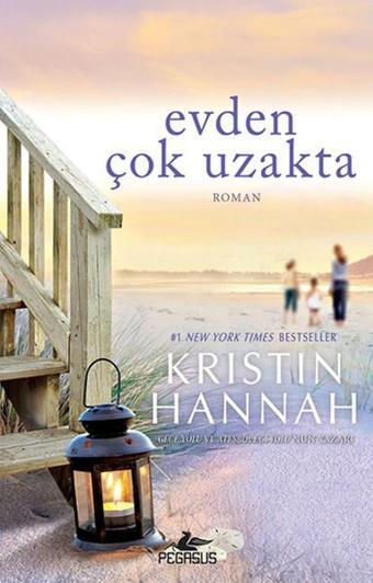 Evden Çok Uzakta - Kristin Hannah - Pegasus Yayınevi