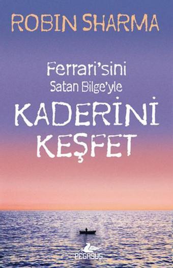 Kaderini Keşfet - Robin Sharma - Pegasus Yayınevi