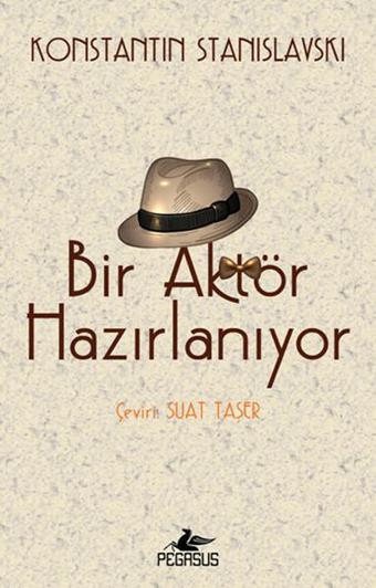 Bir Aktör Hazırlanıyor - Konstantin Stanislavski - Pegasus Yayınevi