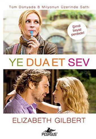 Ye Dua Et Sev - Elizabeth Gilbert - Pegasus Yayınevi