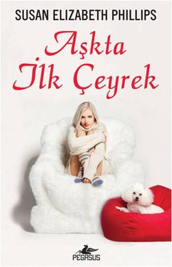 Aşkta İlk Çeyrek - Susan Elizabeth Phillips - Pegasus Yayınevi