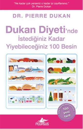 Dukan Diyeti'nde İstediğiniz Kadar Yiyebileceğiniz 100 Besin - Pierre Dukan - Pegasus Yayınevi